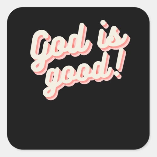 God Is Good Gospel Quote Christian Gift Square Sticker