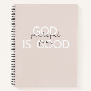 God is good. Gratitude Journal & Notebooks