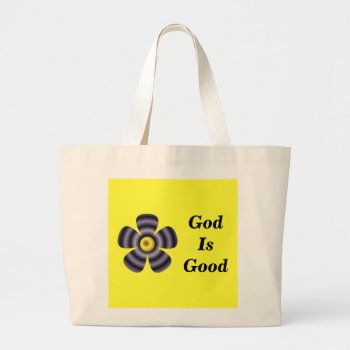 God Is Good Large Tote Bag by DonnaGrayson at Zazzle