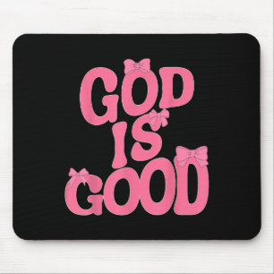 God Is Good Nk Bow Christian Jesus Women Girl Sist Mouse Pad
