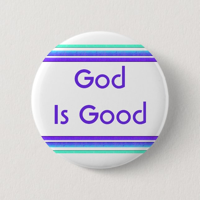 God is Good Pinback Button (Front)