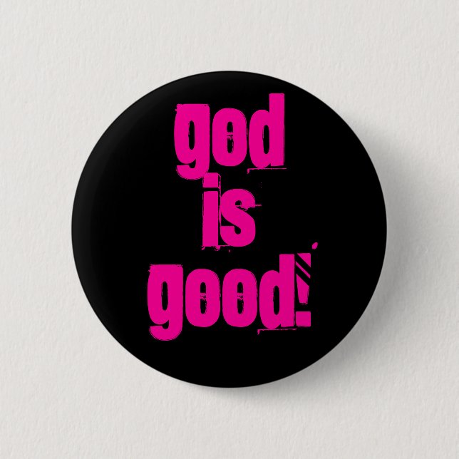 God Is Good! Pinback Button (Front)