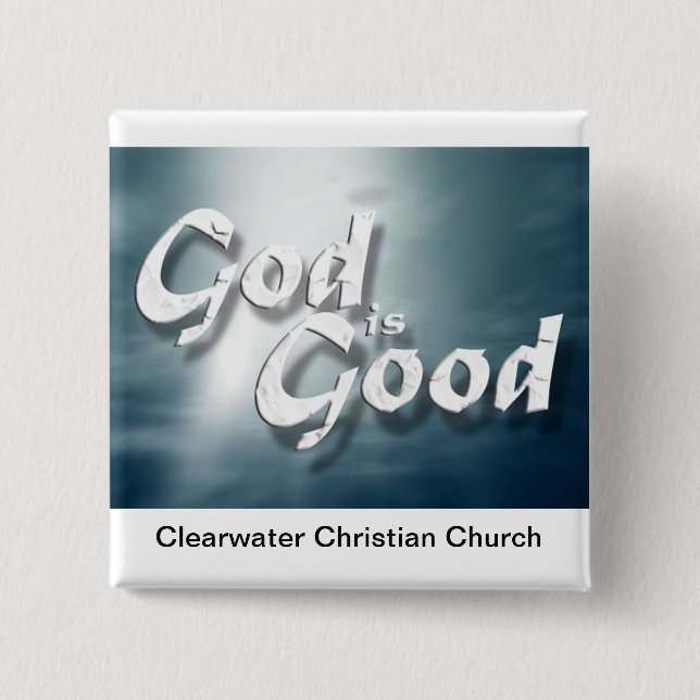 God Is Good Pinback Button (Front)