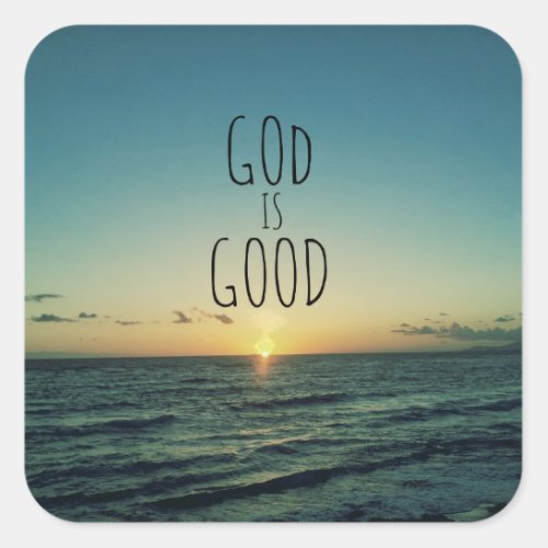 God is Good Quote Square Sticker