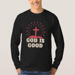 God Is Good Religion Cross Bible Christian Faith J T-Shirt