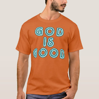 God Is Good T-Shirt