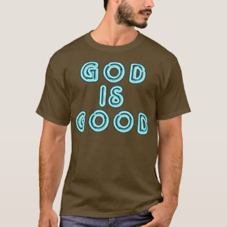 God Is Good T-Shirt