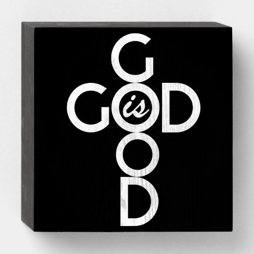 GOD IS GOOD White Letters on Black  Wooden Box Sign