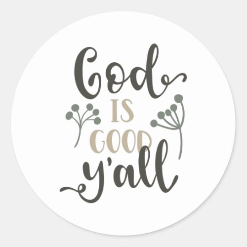 God is good yall classic round sticker