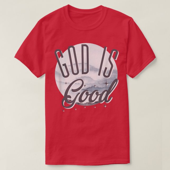 God is GoodChristian DadFaith SayingChristian Mom  T-Shirt (Design Front)