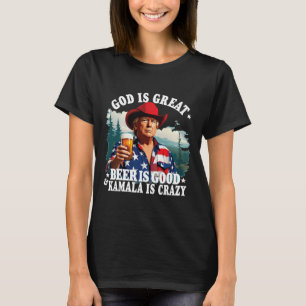 God Is Great Beer Is Good And Kamala Are Crazy Fun T-Shirt