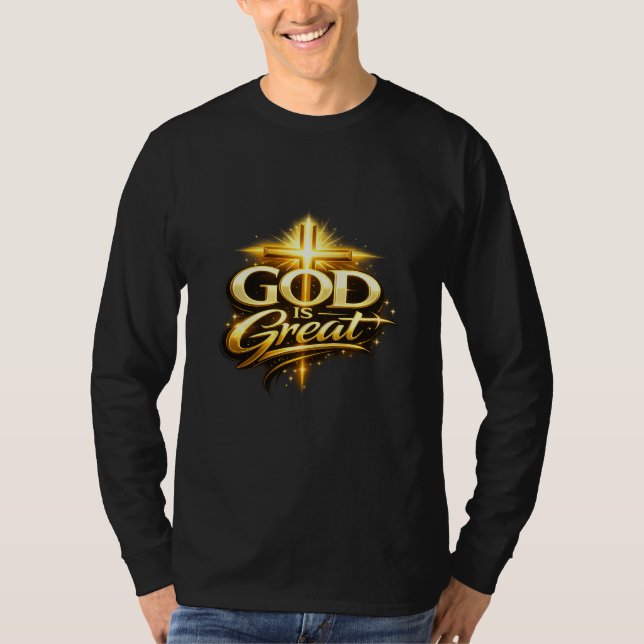 God Is Great Christian Long Sleeve T-Shirt (Front)