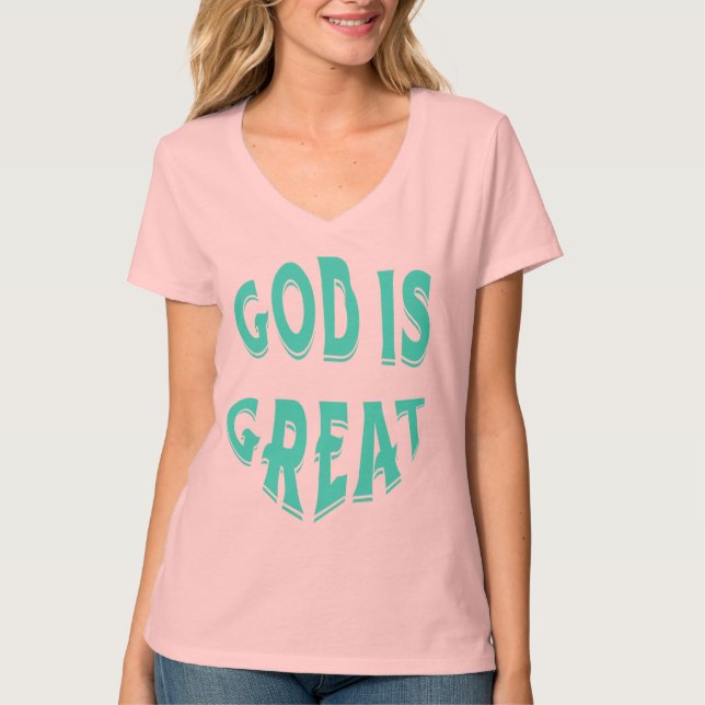 God is great, Christian shirt, christian apparel T-Shirt (Front)