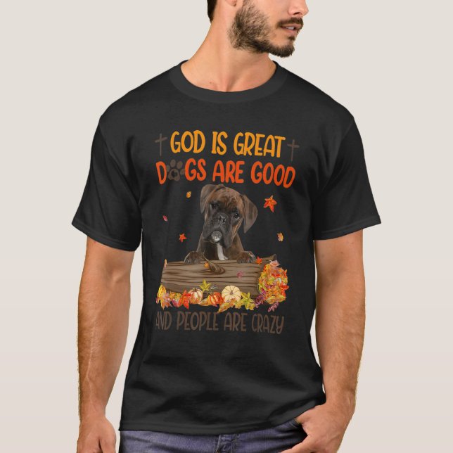 God Is Great Dog Are Good Boxer Fall Thanksgiving T-Shirt (Front)
