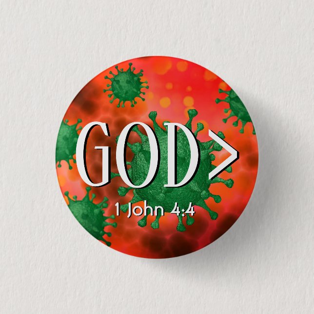 GOD IS GREATER > 1 John 4:4 Christian Button (Front)
