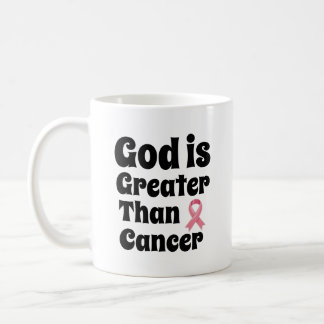 God is Greater than Cancer - Inspirational Faith  Coffee Mug