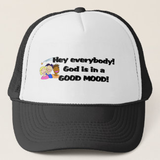 God is in a good mood! trucker hat
