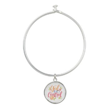 God Is In Control Christian Christianity Faith Bangle Bracelet by Christian_Soldier at Zazzle
