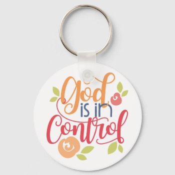 God Is In Control Christian Christianity Faith Keychain by Christian_Soldier at Zazzle