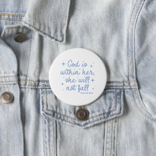 God Is In Her She Will Not Fall Psalm 46:5 Button