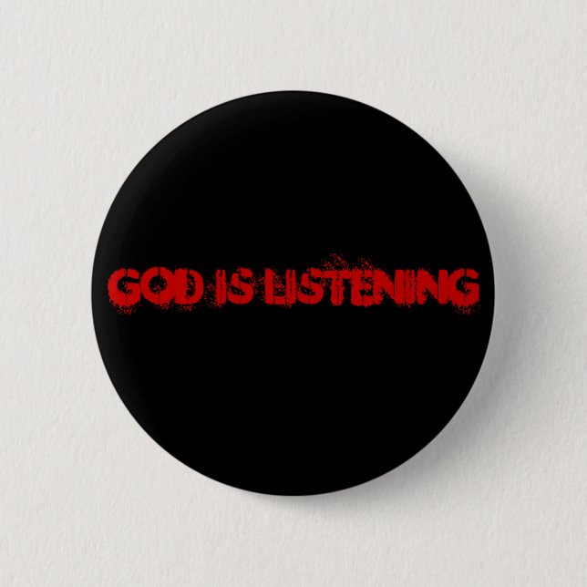 God Is Listening Pinback Button (Front)