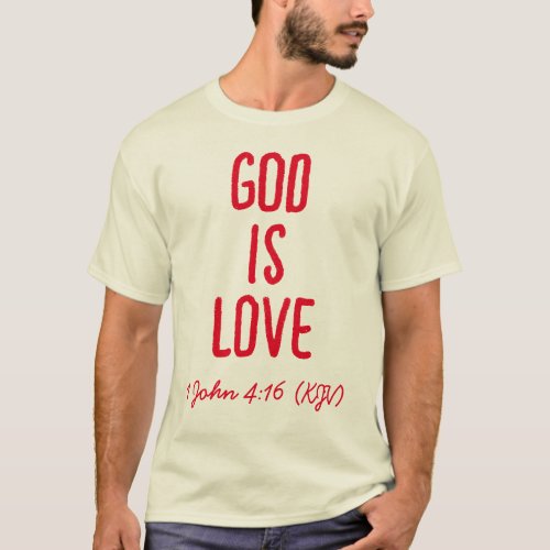 GOD Is Love _ Bible Verse _ Valentines Day T_Shirt