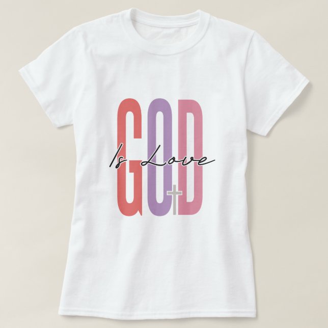 God Is Love Inspirational T-shirt Design (Design Front)