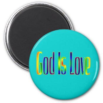 God Is Love Magnet by DonnaGrayson at Zazzle