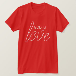 God Is Love Modern Christian T-Shirt