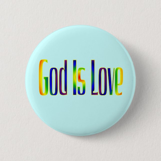 God Is Love Pinback Button (Front)