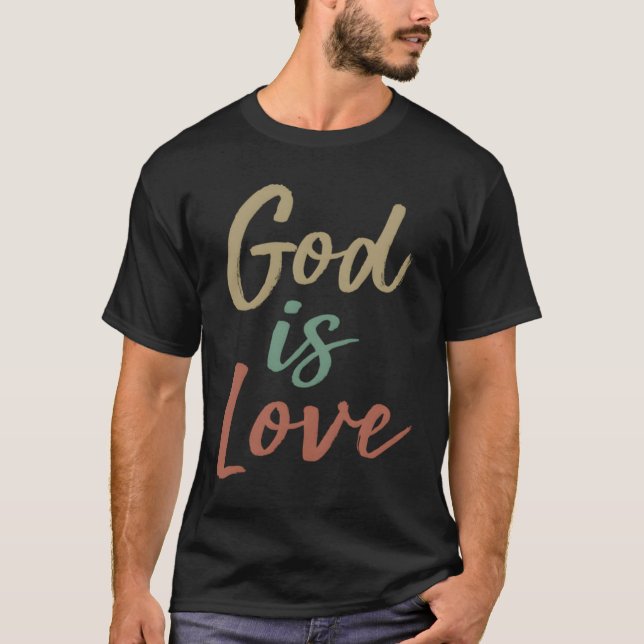 God Is Love T-Shirt (Front)