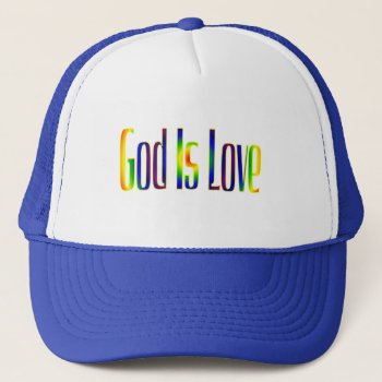 God Is Love Trucker Hat by DonnaGrayson at Zazzle