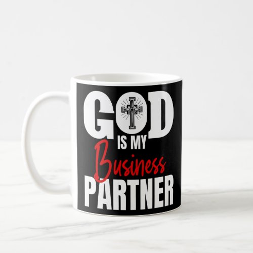 God Is My Business Partner Funny Self Employed Gra Coffee Mug