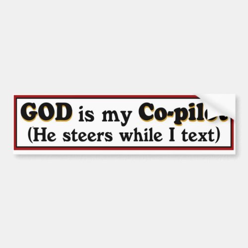 God Is My Co_Pilot bumper sticker Bumper Sticker