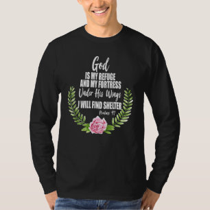God Is My Refuge Christian Bible Psalms 91 Floral T-Shirt