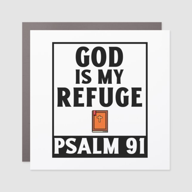 GOD IS MY REFUGE PSALM 91 CAR MAGNET (Front)