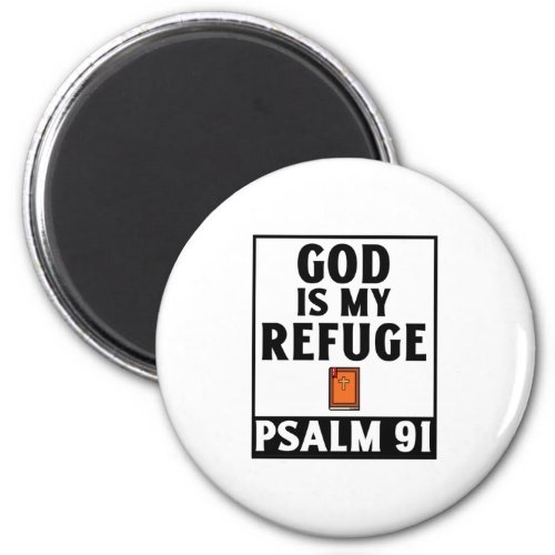 GOD IS MY REFUGE PSALM 91 MAGNET
