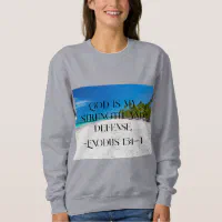 God is my strength and defense: Exodus 15:1–4 Sweatshirt | Zazzle