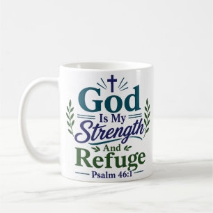 God Is My Strength And Refuge Encouragement Quote Coffee Mug