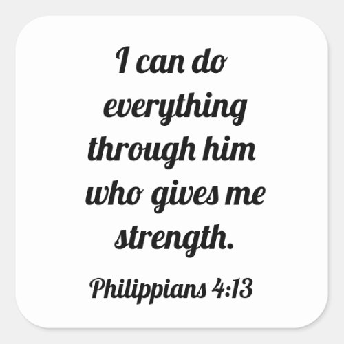 God Is My Strength Philippians 413 Square Sticker