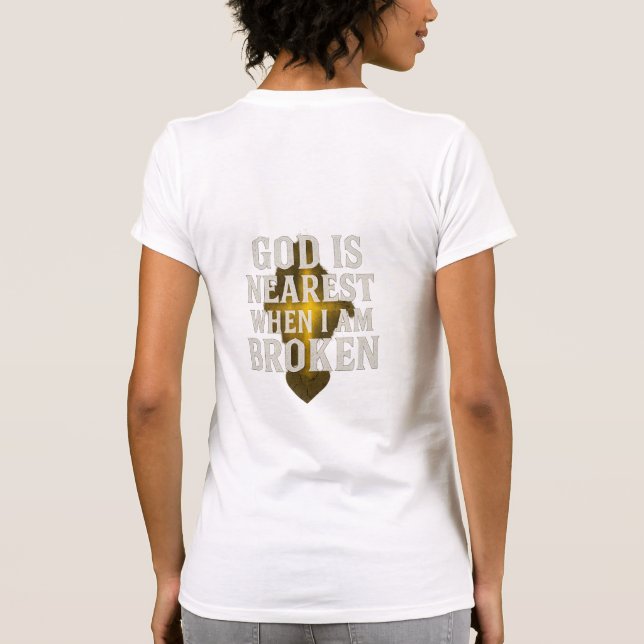 God Is Nearest When I Am Broken | TSHIRT (Back)