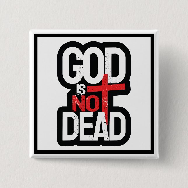God is Not Dead Button (Front)
