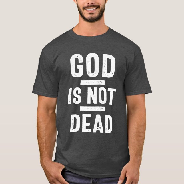 God is Not Dead | Christian T-Shirt (Front)