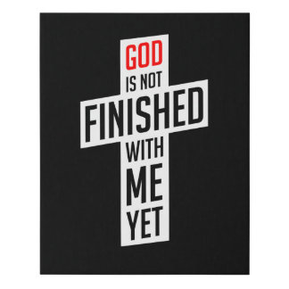 God is not finished with me yet faux canvas print