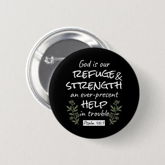'God is Our Refuge and Strength' Psalm 46:1 Button