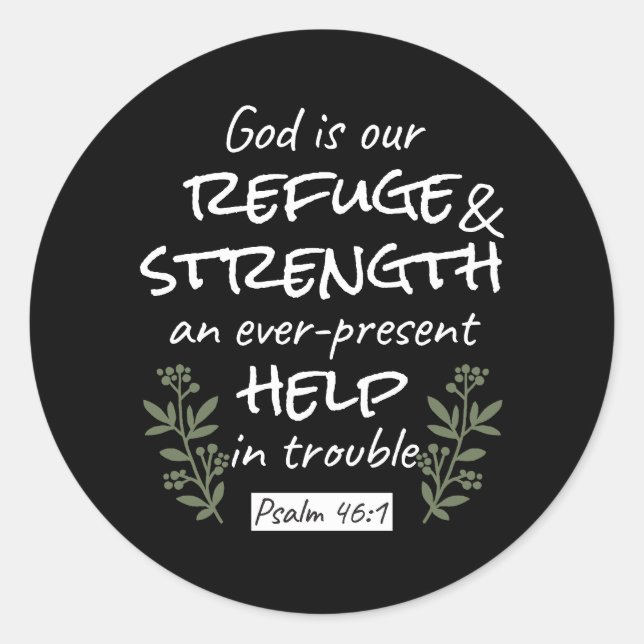 'God is Our Refuge and Strength' Psalm 46:1 Classic Round Sticker (Front)