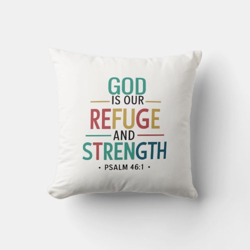 God Is Our Refuge And Strength _ Psalm 461 Throw Pillow