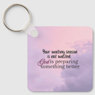 God is preparing.... Christian typography Keychain