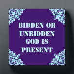 God is present plaque<br><div class="desc">Corner light blue scrolls on a indigo background with the quote "Bidden or Unbidden God is Present"</div>
