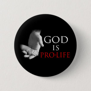 God Is Pro-Life Pinback Button